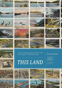 This Land An Epic Postcard Mural on the Future of a Country in Ecological Peril, Lawrence Weschler and David Opdyke